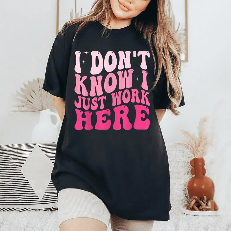 I Don't Know I Just Work Here Groovy Saying Women's Oversized Comfort T-Shirt