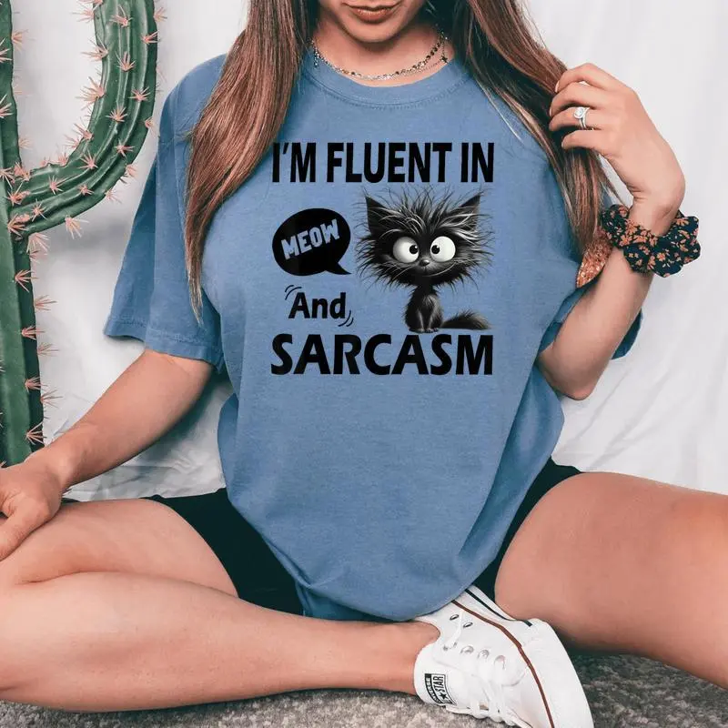 Cat Meow Sarcasm Im Fluent In Meow And Sarcasm Women Women's Oversized Comfort T-shirt
