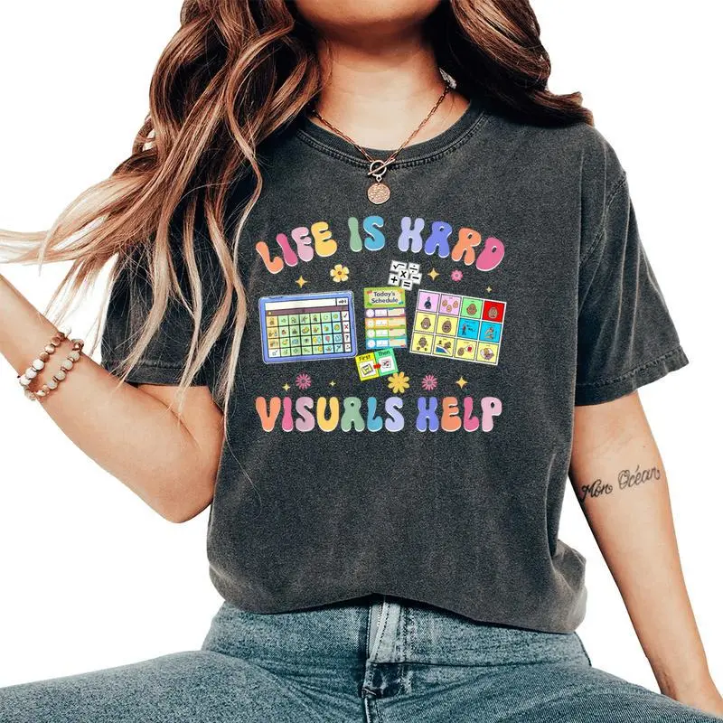 Life Is Hard Visuals Help Special Education Teacher Sped Women's Oversized Comfort T-Shirt