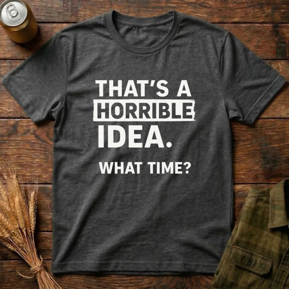 Horrible Idea Graphic Cotton T-Shirt