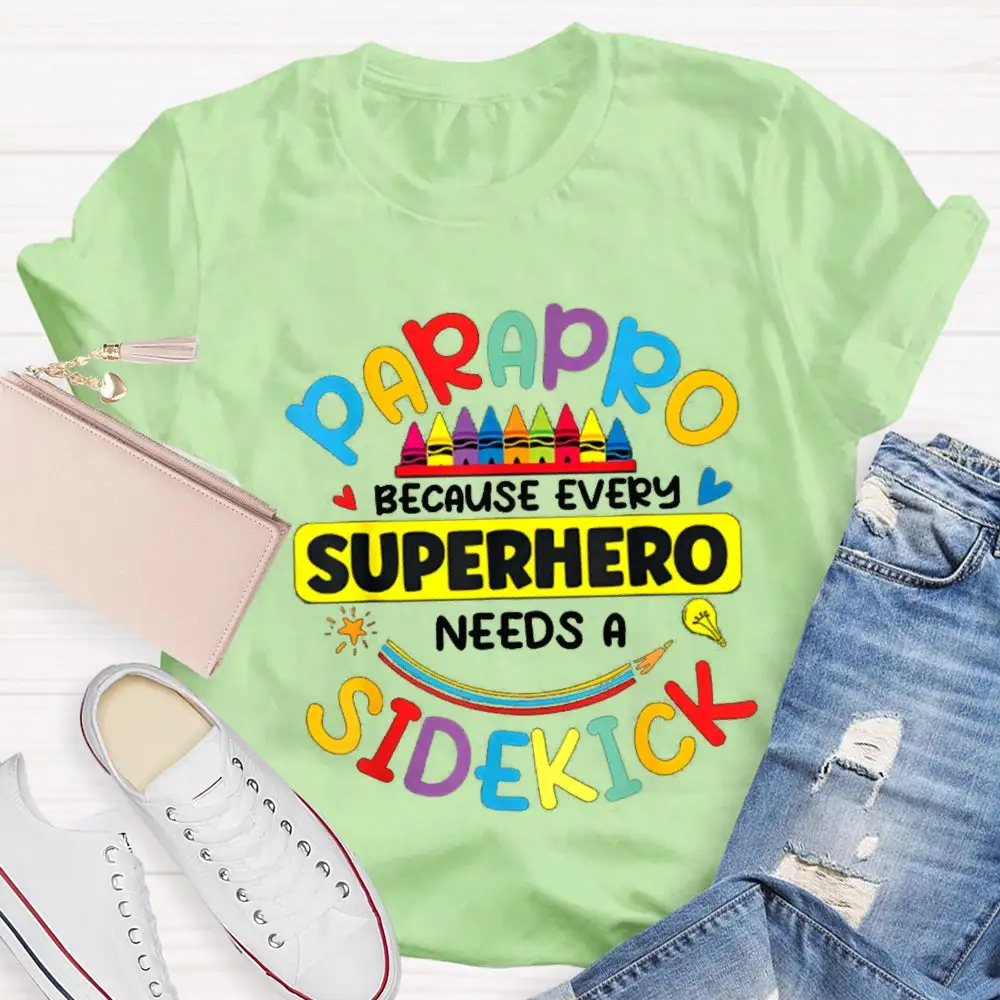 Because Every Superhero Needs A Sidekick T-Shirt