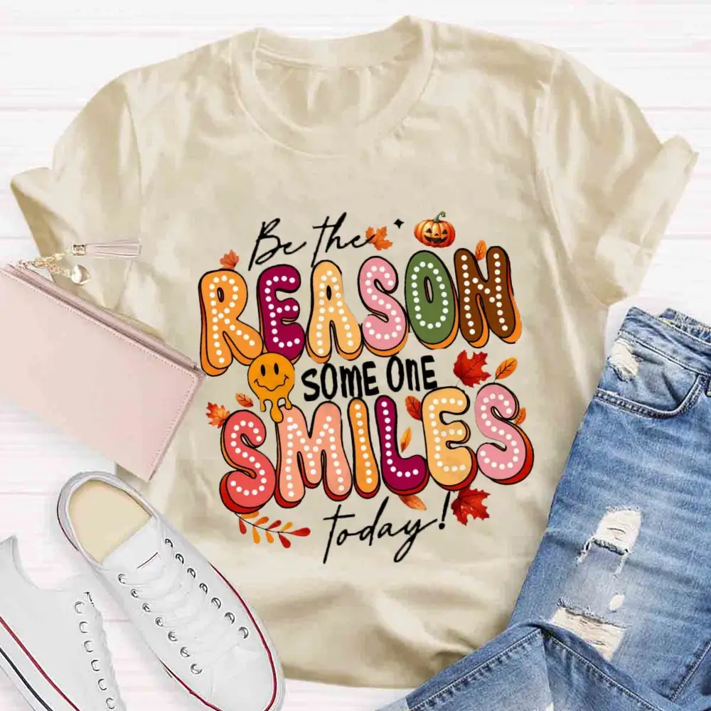 Be The Reason Someone Smiles Today Fall Vibes T-Shirt