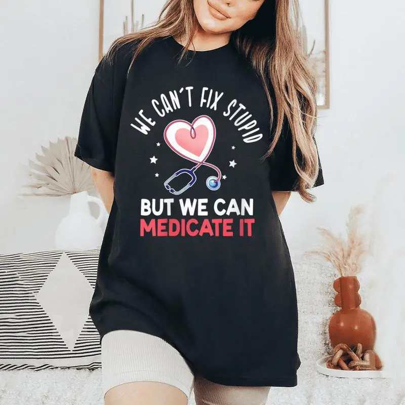 We Cant Fix Stupid But We Can Medicate Pharmacy Pharmacist Women's Oversized Comfort Colors T-Shirt