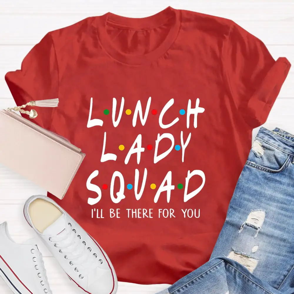 Lunch Lady Squad Teacher T-Shirt