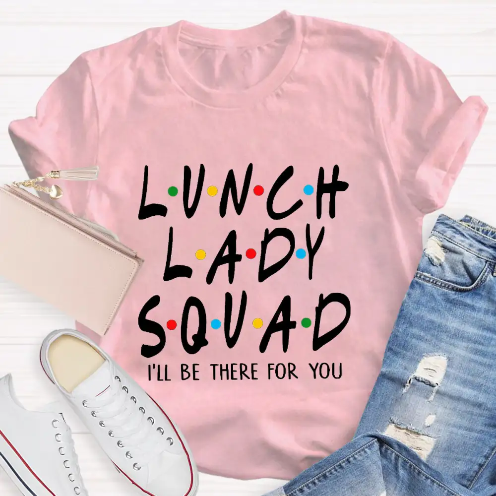 Lunch Lady Squad Teacher T-Shirt