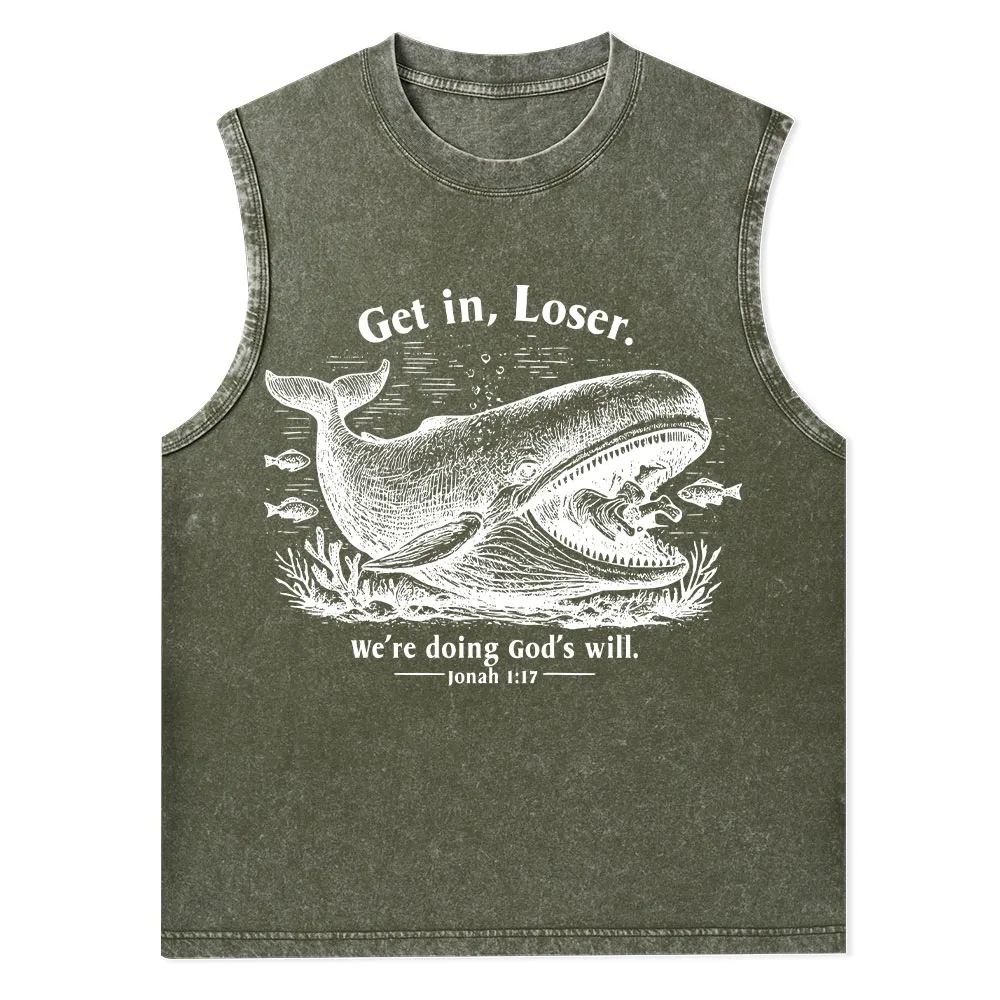 Get In Loser We're Doing God's Will Christian Washed Tank Top
