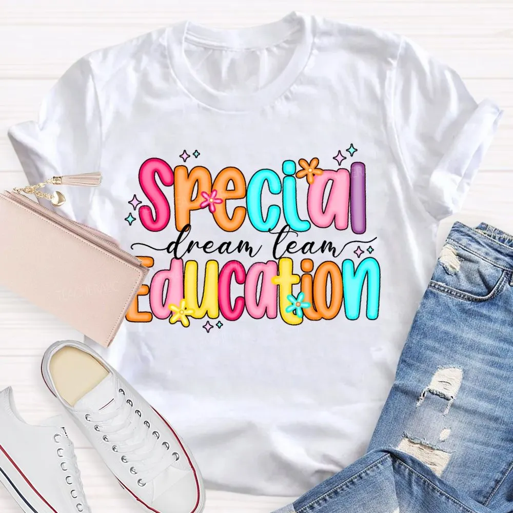 Special Education Dream Team Colored Fonts T-Shirt