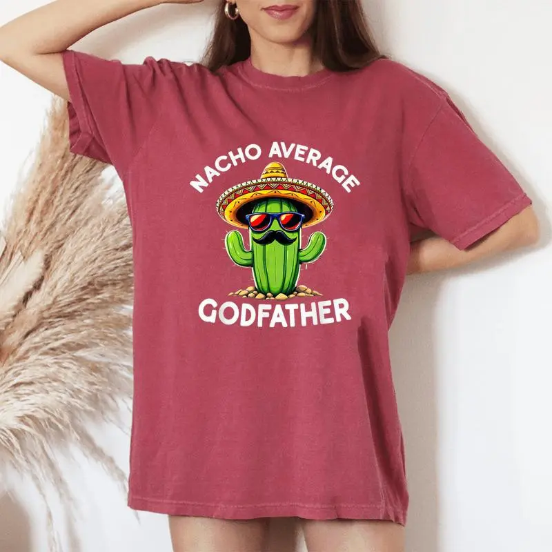 Nacho Average Godfather Uncle Godfather Sarcastic Women's Oversized Comfort T-Shirt