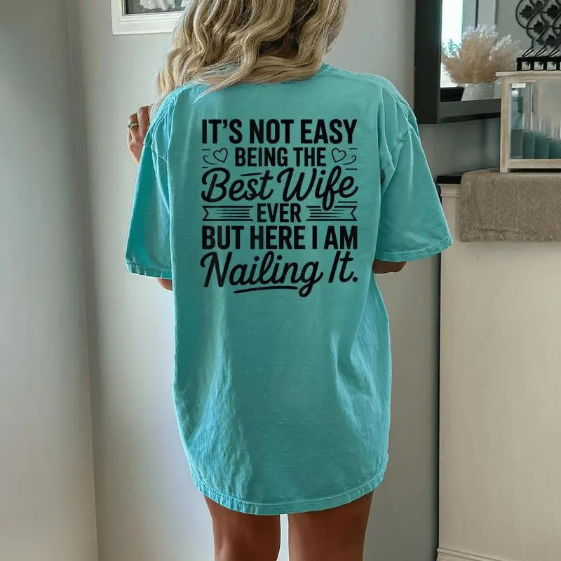 Its Not Easy Being The Best Wife Ever Wife Women's Oversized Comfort T-Shirt Back Print