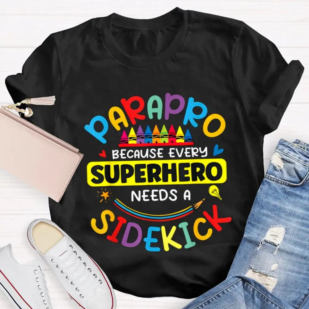 Because Every Superhero Needs A Sidekick T-Shirt