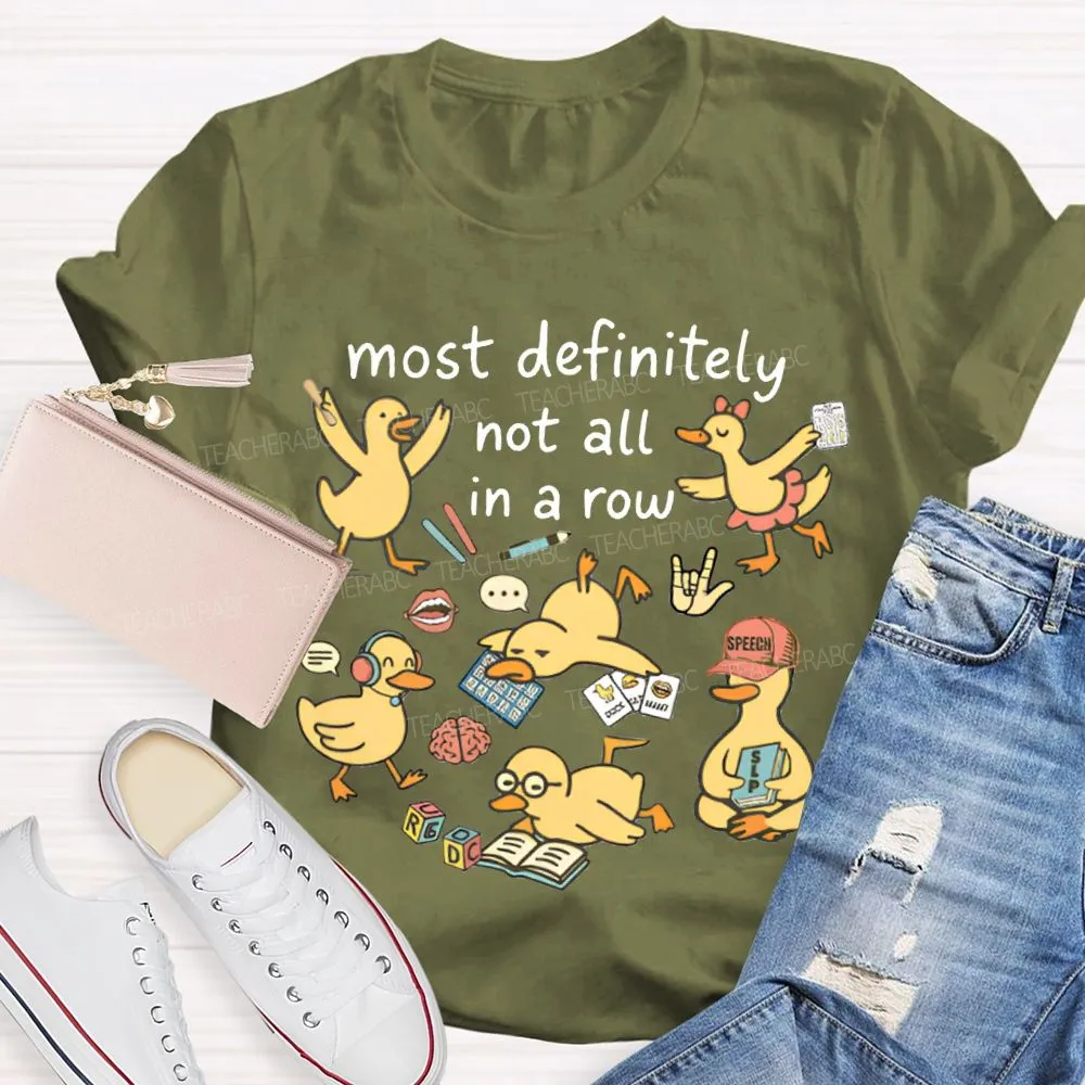 Most Definitely Not All In A Row T-Shirt
