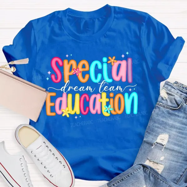 Special Education Dream Team Colored Fonts T-Shirt