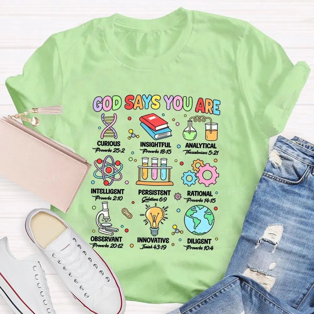 God Says You Are Curious Insightful Analytical Science Teacher T-Shirt