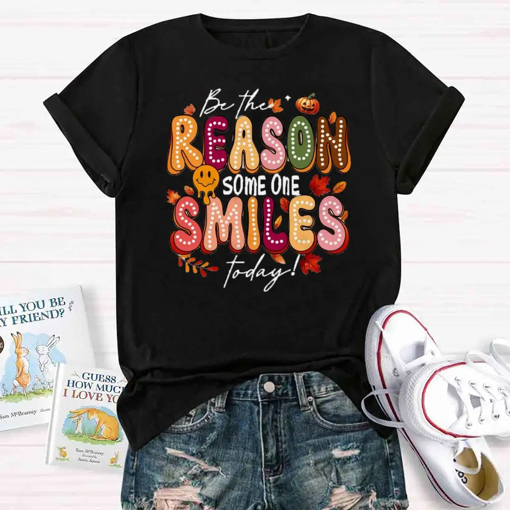 Be The Reason Someone Smiles Today Fall Vibes T-Shirt