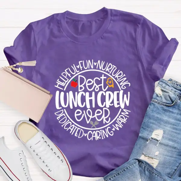 Best Lunch Crew Ever T-Shirt