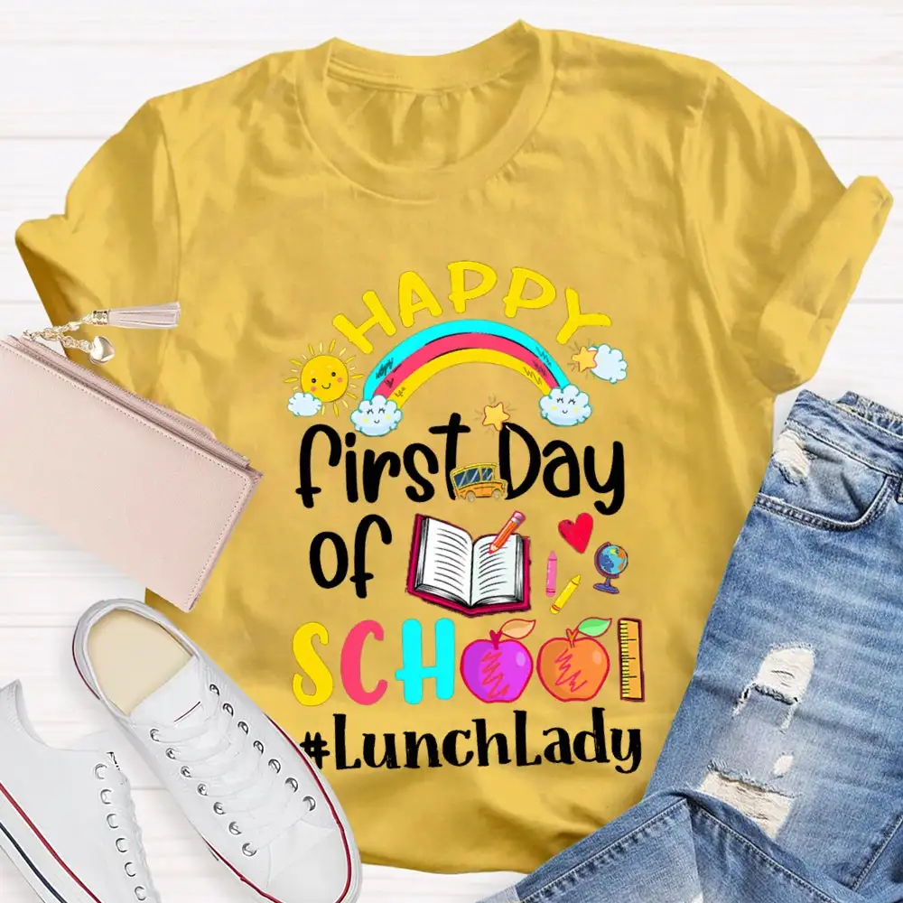Happy First Day Of School Lunch Lady T-Shirt