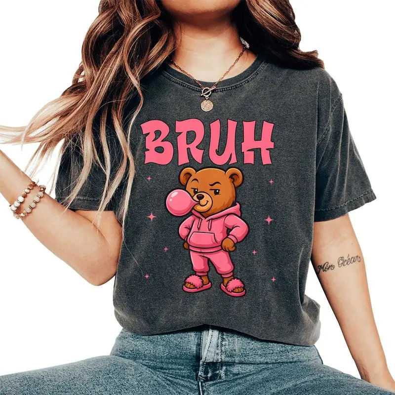 Bruh Sassy Hip Hop Teddy Bear For Girls Ns Women's Oversized Comfort T-Shirt