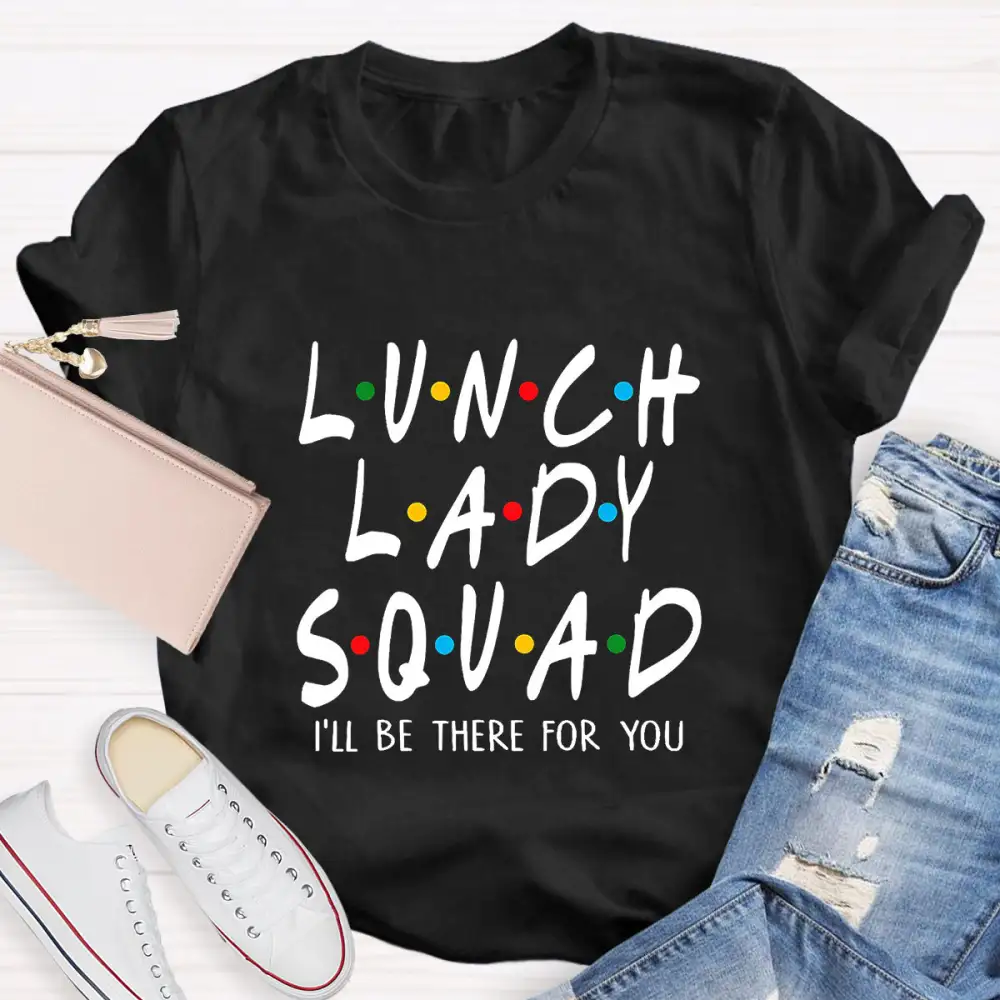 Lunch Lady Squad Teacher T-Shirt
