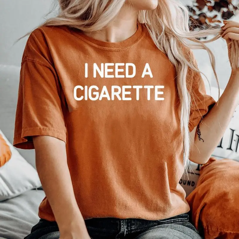 I Need A Cigarette Jokes Sarcastic Women's Oversized Comfort T-Shirt