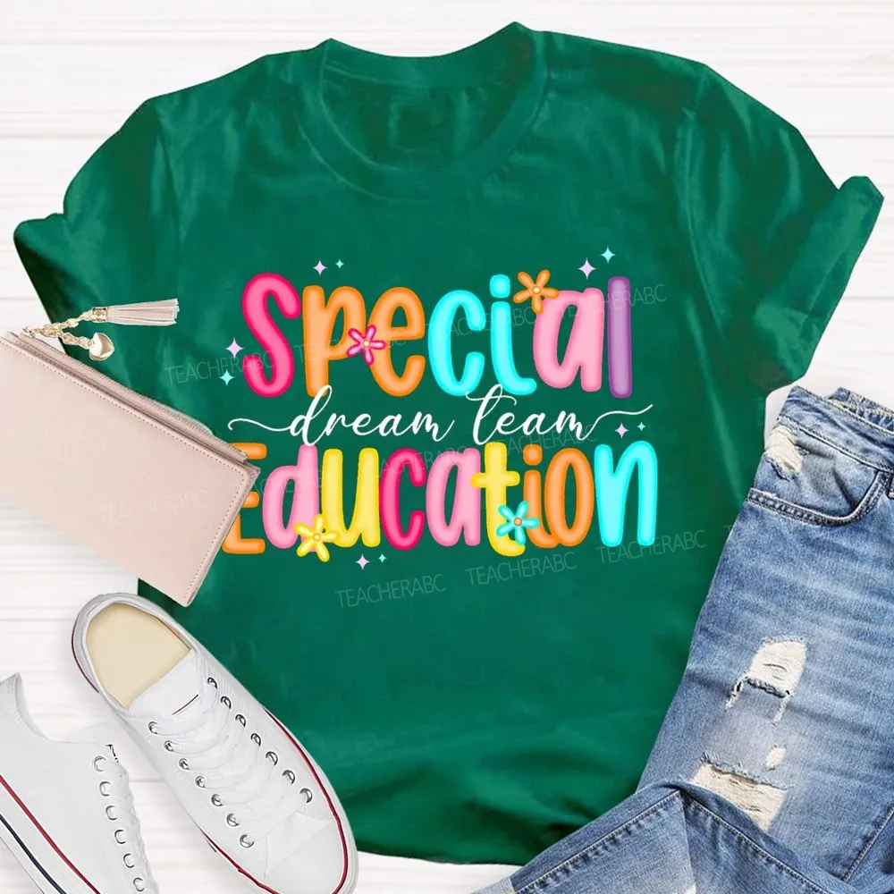 Special Education Dream Team Colored Fonts T-Shirt
