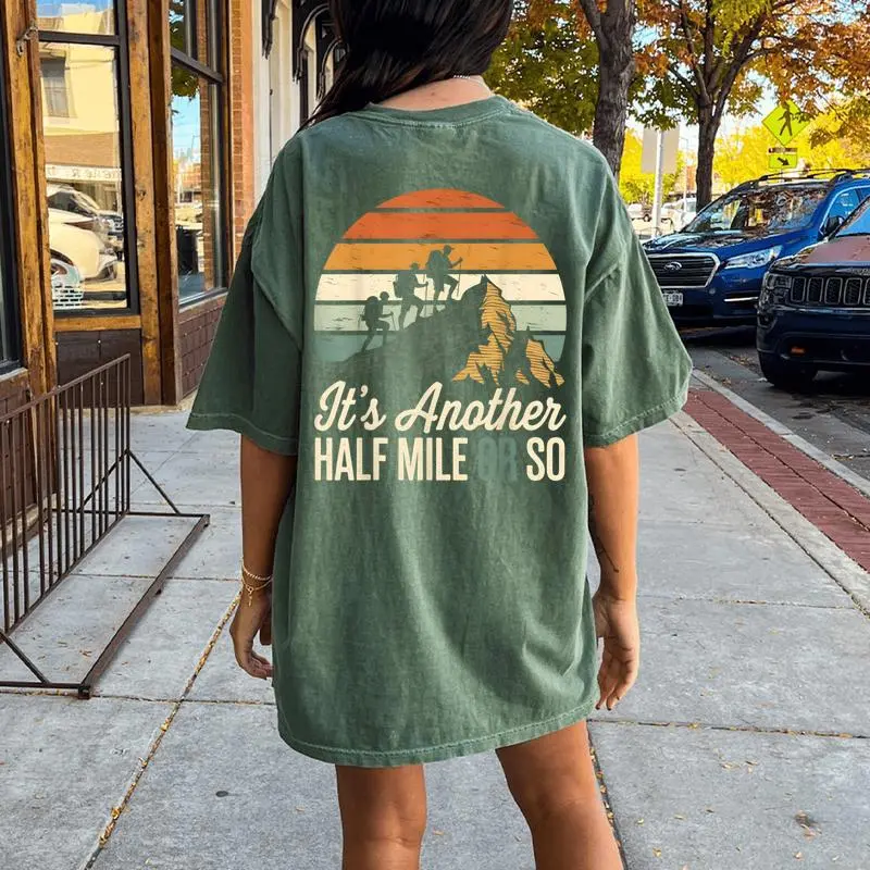 It's Another Half Mile Or So Hiking Camping Women's Oversized Comfort T-Shirt Back Print