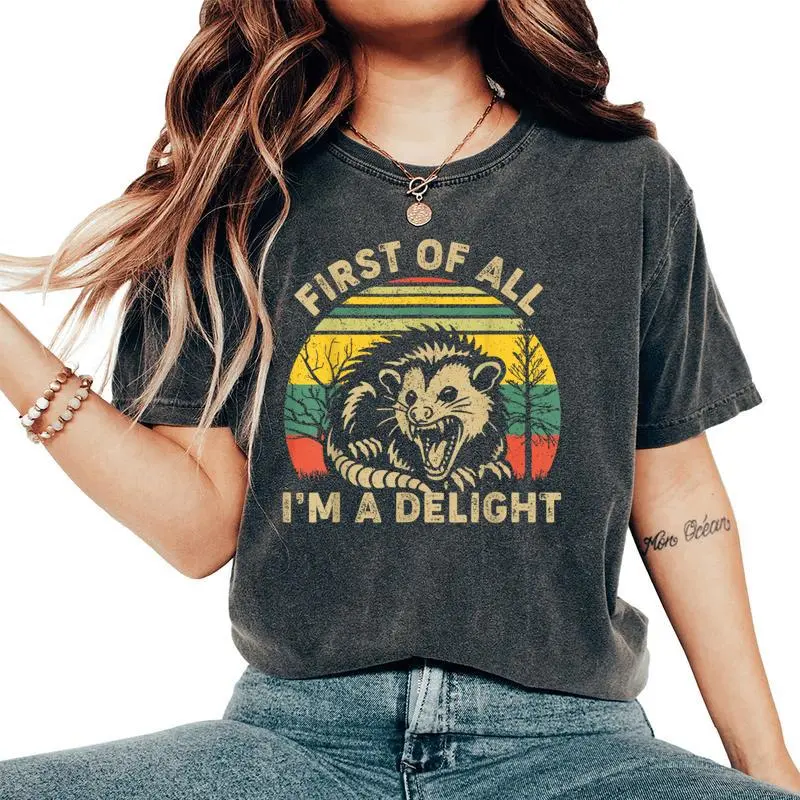 First Of All I'm A Delight Sarcastic Angry Opossum Possum Women's Oversized Comfort T-Shirt