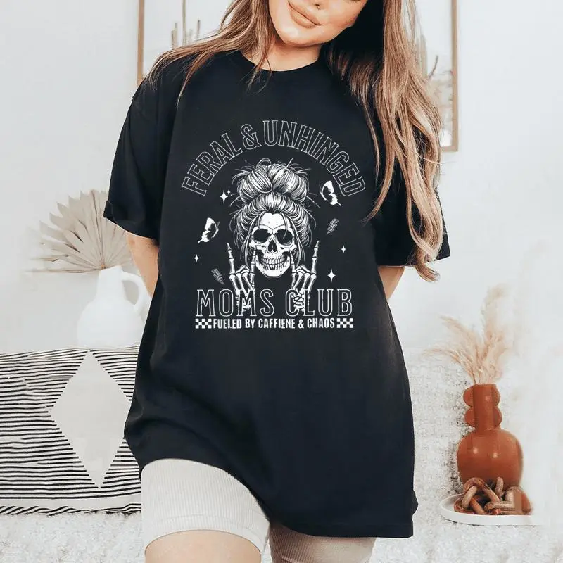 Feral And Unhinged Moms Club Skeleton Coffee Mom Girls Women's Oversized Comfort T-Shirt