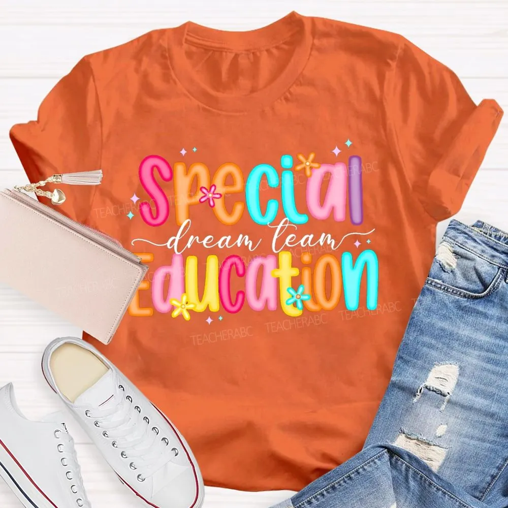 Special Education Dream Team Colored Fonts T-Shirt