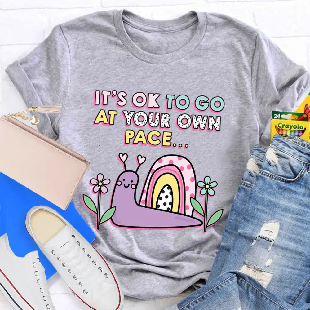 It'S Ok To Go At Your Own Pace T-Shirt