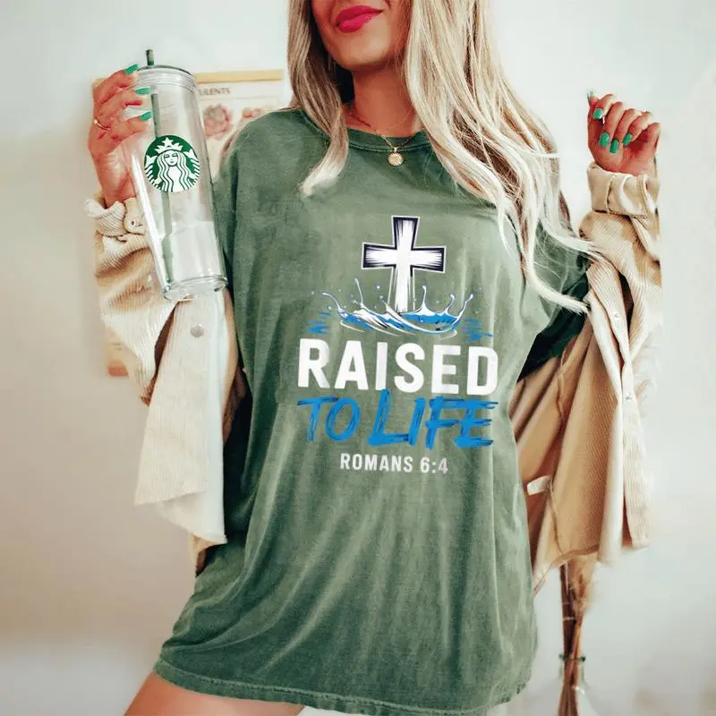Raised To Life Water Baptism Bible Verse Christian Baptized Women's Oversized Comfort T-Shirt