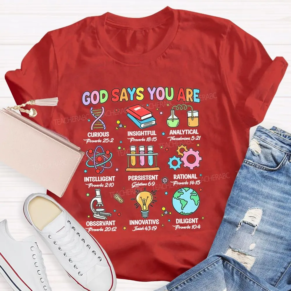 God Says You Are Curious Insightful Analytical Science Teacher T-Shirt