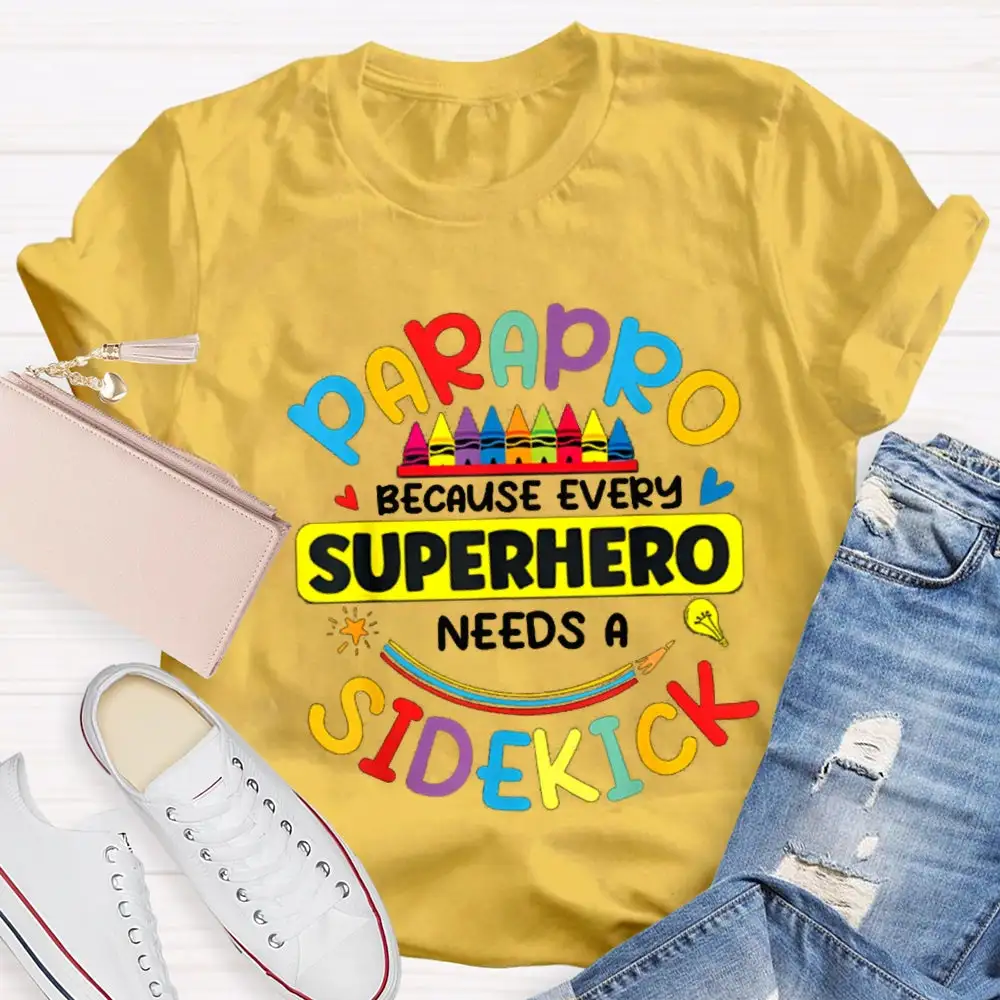 Because Every Superhero Needs A Sidekick T-Shirt