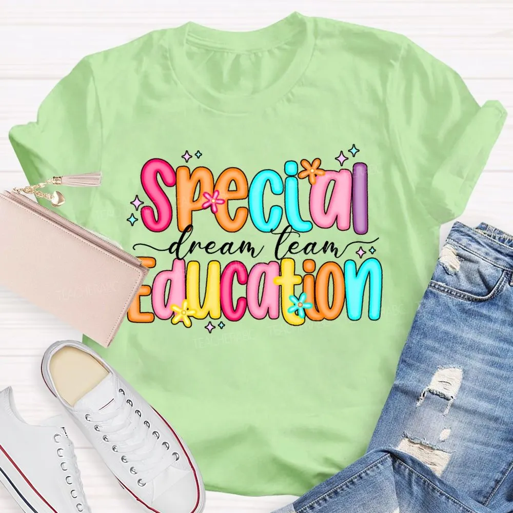 Special Education Dream Team Colored Fonts T-Shirt