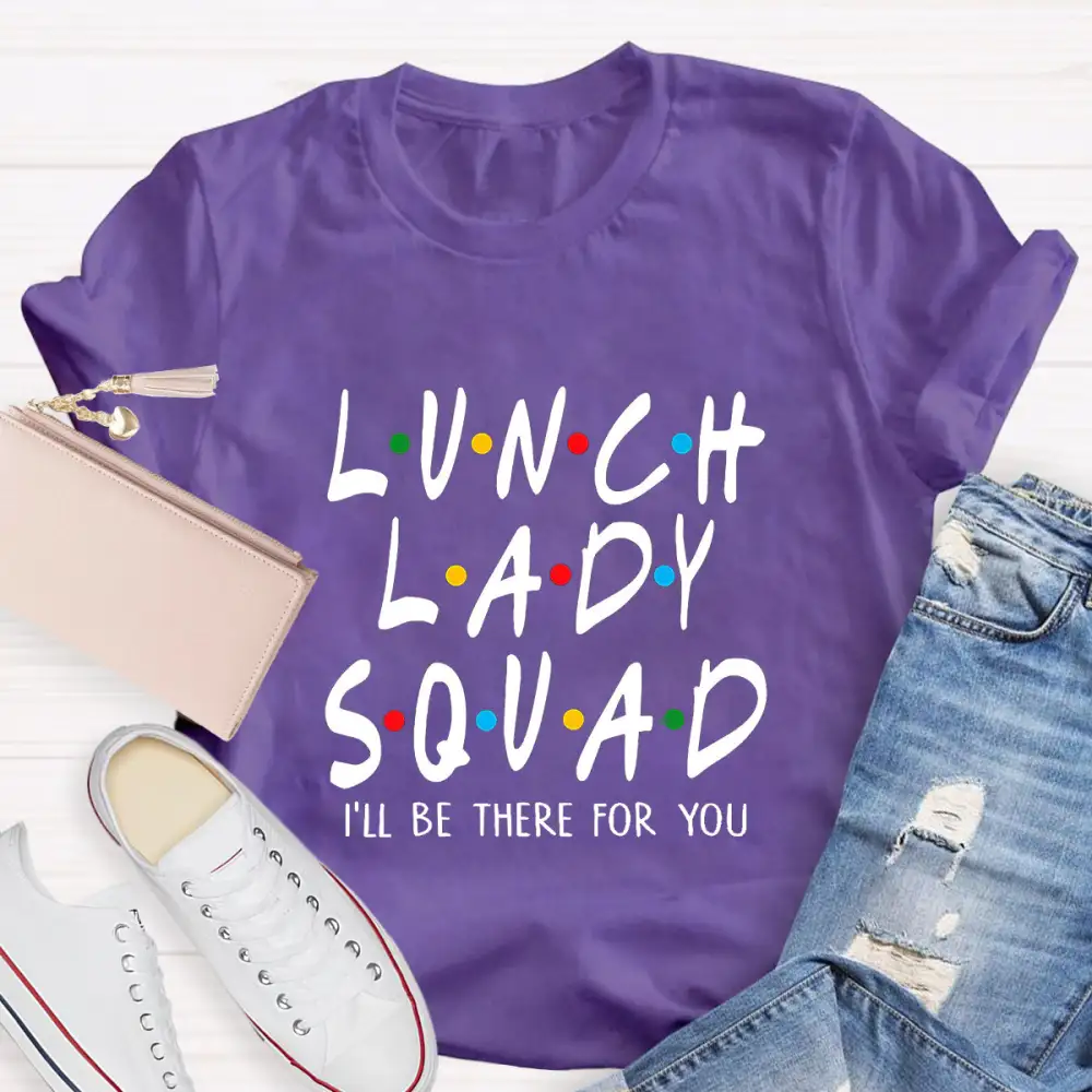 Lunch Lady Squad Teacher T-Shirt