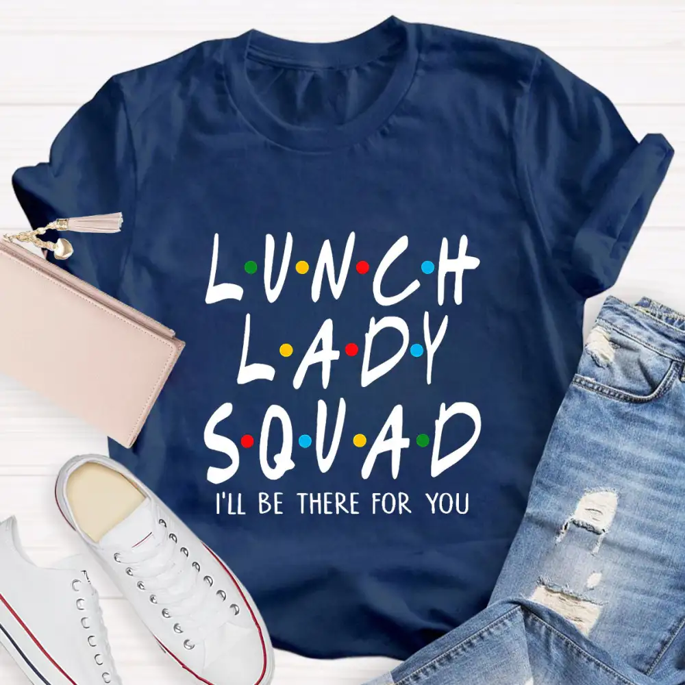 Lunch Lady Squad Teacher T-Shirt