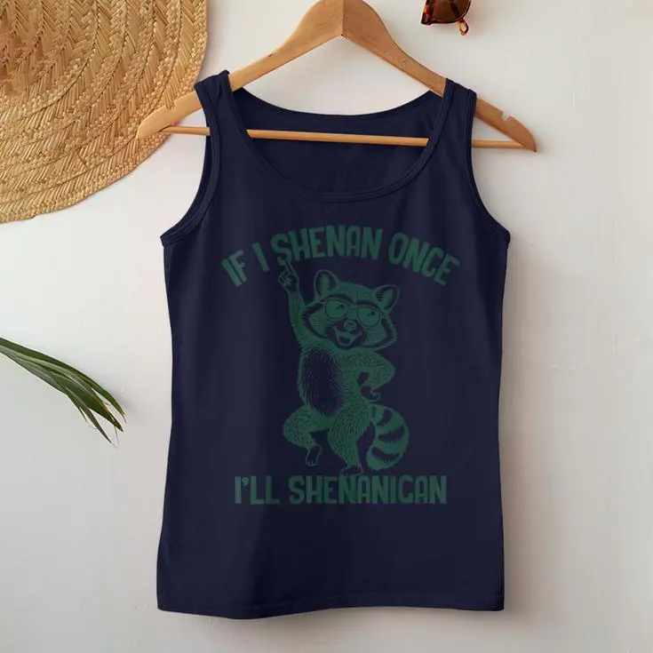 If I Shenan Once I'll Shenanigan Women Tank Top