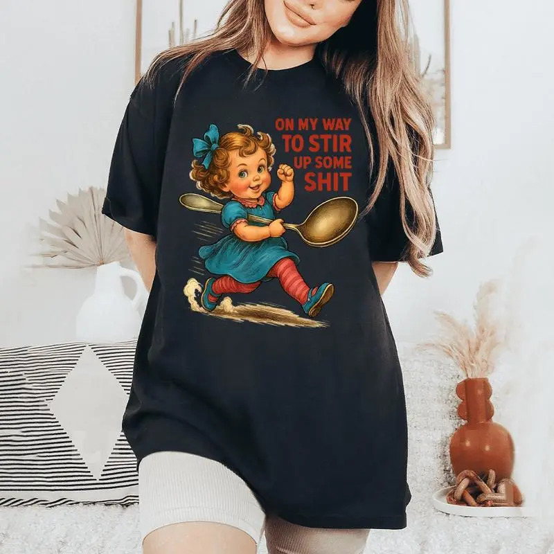 Retro On My Way To Stir Up Some Shit Girl Adult Humor Women's Oversized Comfort T-Shirt