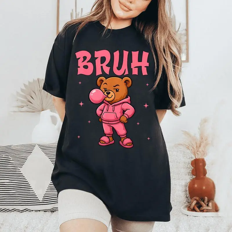 Bruh Sassy Hip Hop Teddy Bear For Girls Ns Women's Oversized Comfort T-Shirt