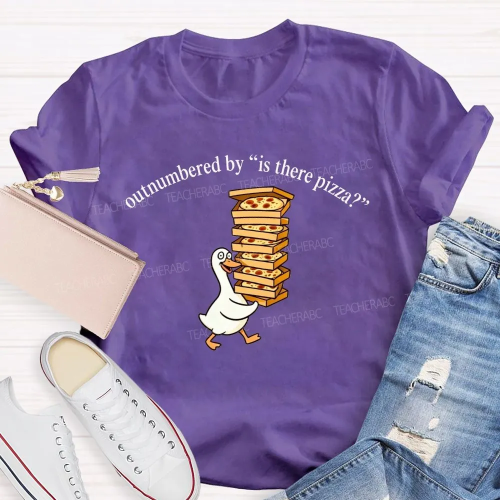 Lunch Lady Outnumbered By Is There Pizza T-Shirt