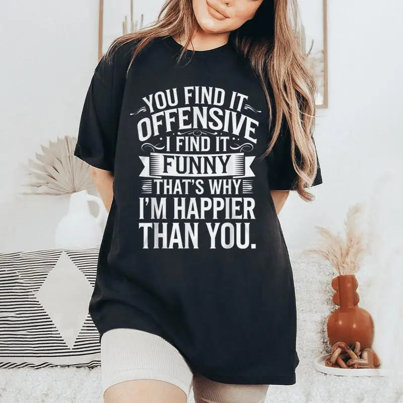 You Find It Offensive I Find It Sarcastic Women Women's Oversized Comfort T-Shirt