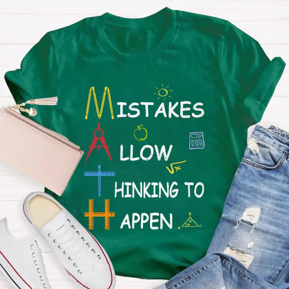 Mistakes Allow Thinking To Happen Teacher T-Shirt
