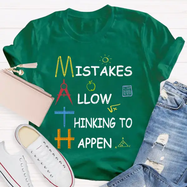 Mistakes Allow Thinking To Happen Teacher T-Shirt