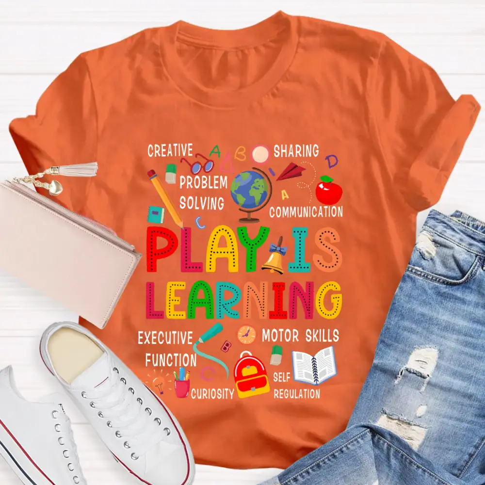 Play Is Learning Creative Sharing Problem Solving Communication Executive Function T-Shirt