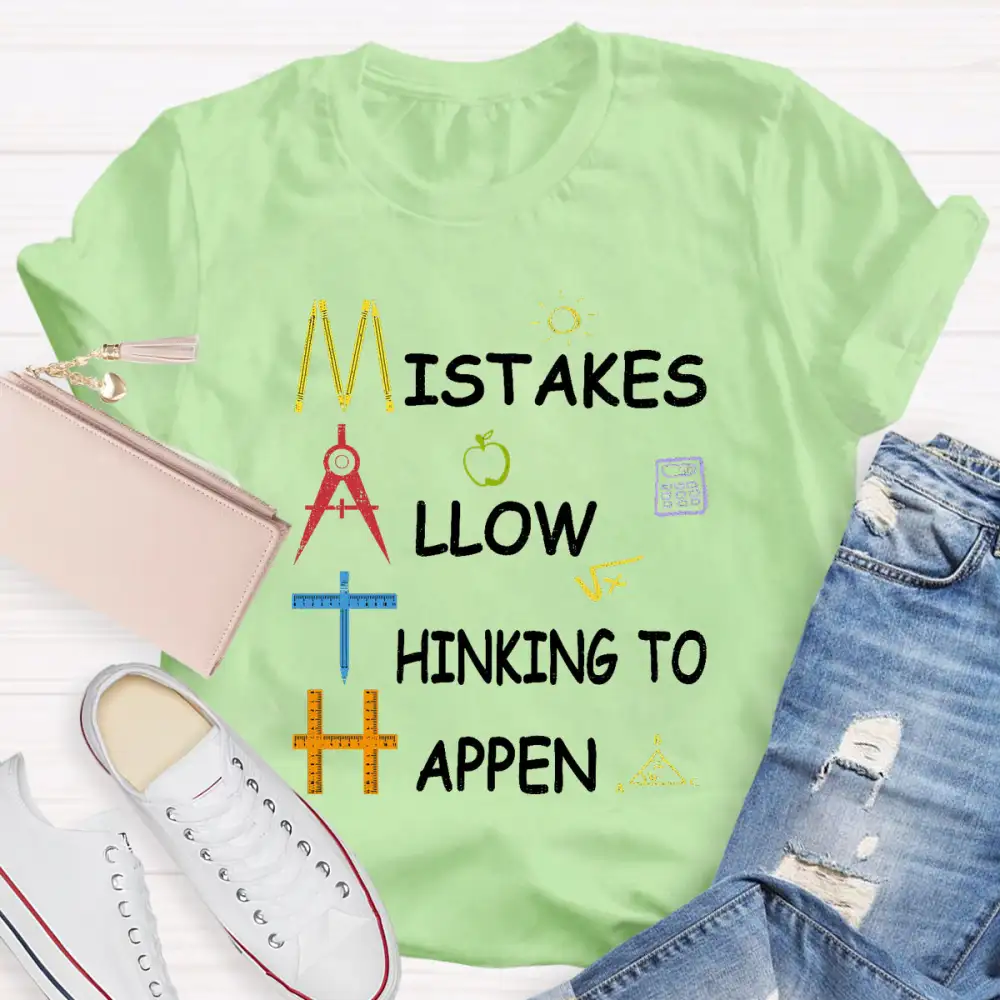 Mistakes Allow Thinking To Happen Teacher T-Shirt