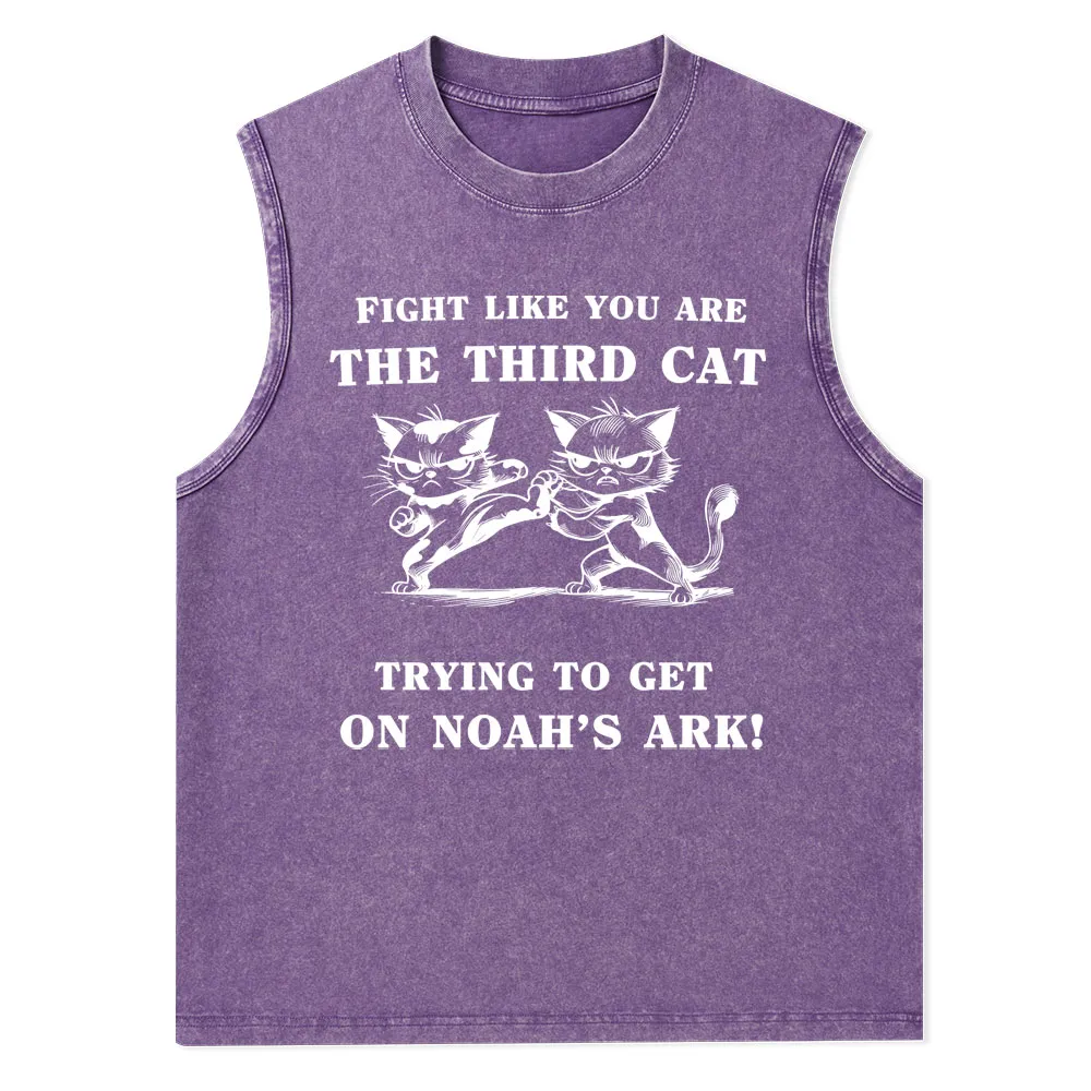 Fight Like You Are The Third Cat Trying To Get On Noah's Ark Christian Washed Tank Top