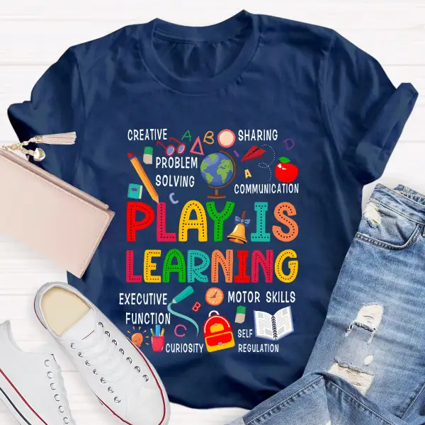 Play Is Learning Creative Sharing Problem Solving Communication Executive Function T-Shirt