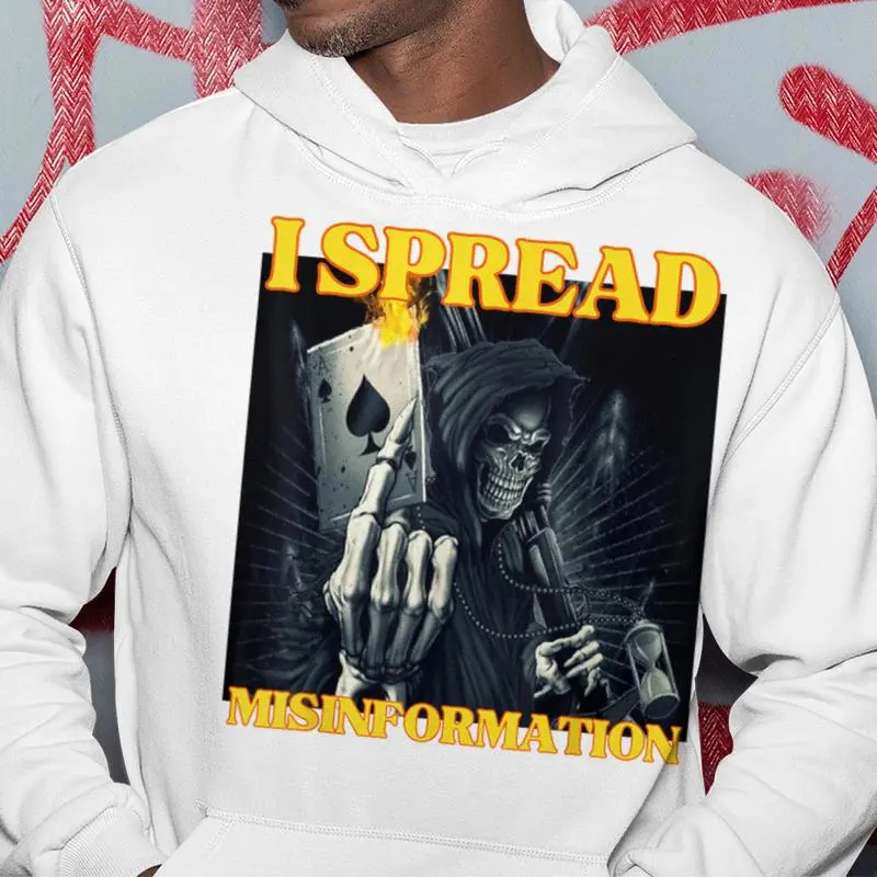 I Spread Misinformation Cool Edgy Hard Skeleton Meme Hoodie