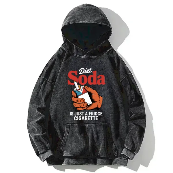 Diet Soda Is Just Fridge Cigarette Funny Washed Hoodie