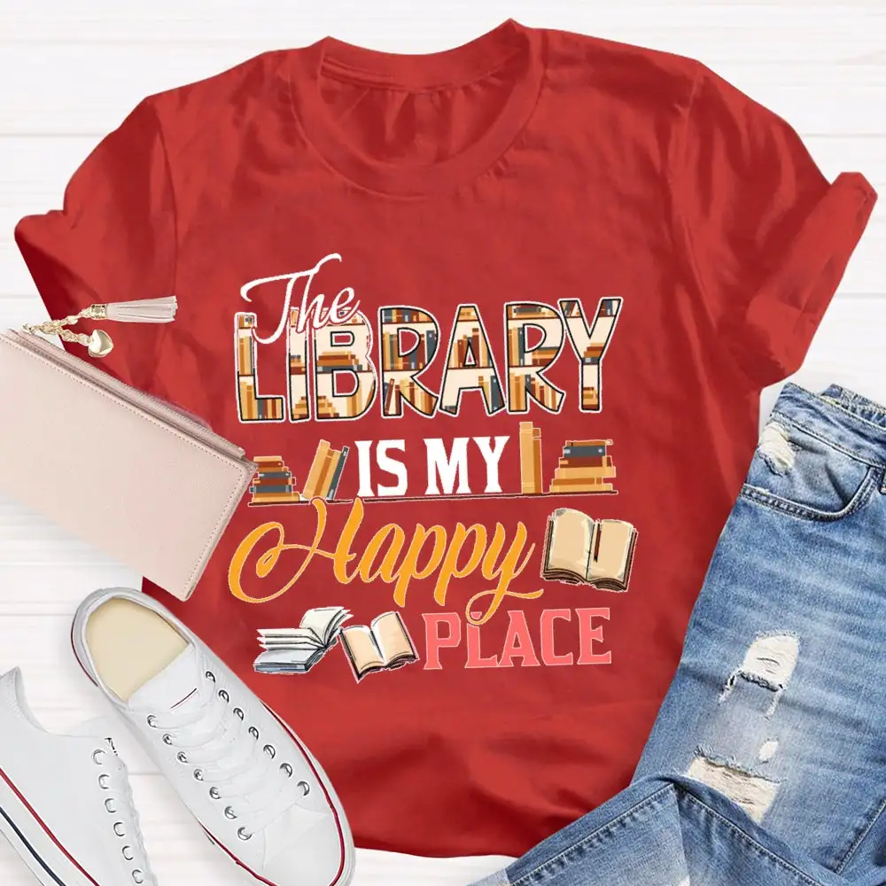 The Library Is My Happy Place T-Shirt
