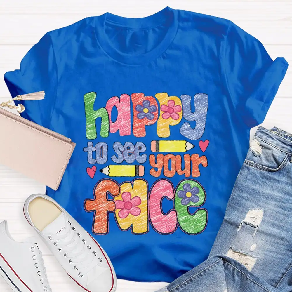 Happy To See Your Face Color Sketches T-Shirt